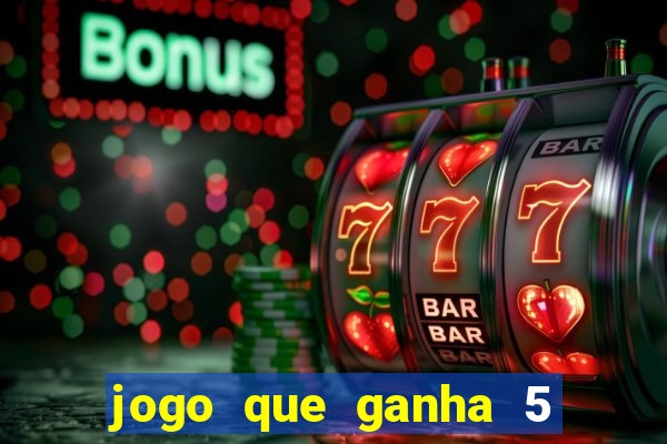 jogo que ganha 5 reais no cadastro